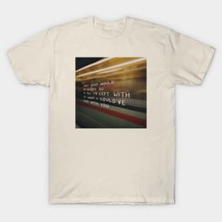 What I Could've Had With You T-Shirt